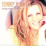 Sonny O'Brien ‎– Friday Night Forever (Студийный альбом 2004 года)