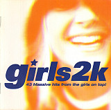 Girls2k - 43 Massive Hits From The Girls On Top! 2 x CD