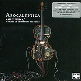 Apocalyptica ‎– Amplified // A Decade Of Reinventing The Cello (Сборник 2006 года)