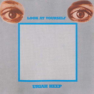 Uriah Heep ‎– Look At Yourself 1971 (Третий студийный альбом)