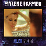Mylène Farmer ‎– Bleu Noir 2010 (Восьмой студийный альбом)